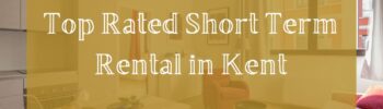 Top Rated Short Term Rental in Kent